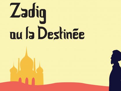 Théâtre 2018 - Zadig ou la Destinée